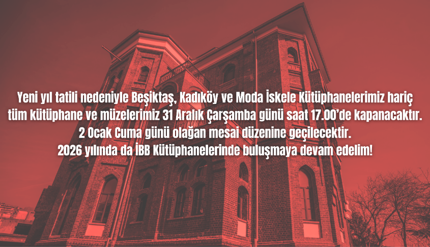 31 Aralık 2025 Çarşamba – 01 Ocak 2026 Perşembe Kütüphane ve Müzeler Çalışma Programı